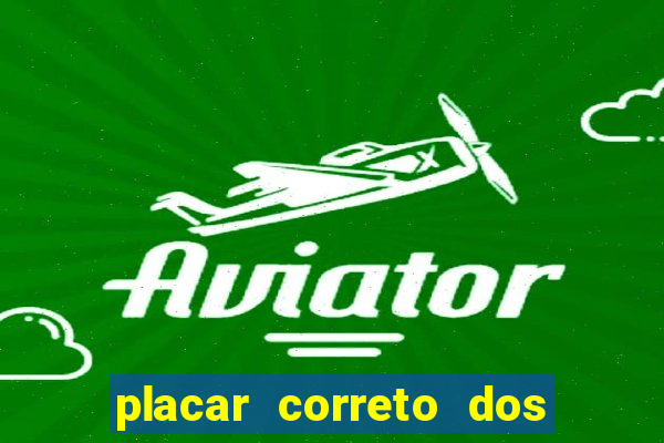 placar correto dos jogos de hoje